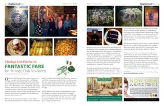 29March Heritage Homefront28 Heritage Homefront MarchNeighborhoodNews NeighborhoodNews
for Heritage Club Residents!
Written by Elizabeth McCabe | Photos by N2 Staff Member
On January 28th, Heritage Club residents started out the
new year right with a Restaurant Review at Claddagh
Irish Pub. Located on 5075 Deerfield Blvd in Deerfield Towne
Centre, Claddagh has all of the Irish favorites that guests have
grown to love.The ambiance is also inviting. With high ceilings,
hardwood floors, dark cherry furnishings, and a fireplace or two,
it is a welcome place to dine. One guest commented that the
restaurant was “rustic and cozy.” Others liked the fact that it was
authentic, especially since the manager was from Ireland (and
he had the accent to prove it!).
What was on the menu for the evening? A variety of dishes
that were selected to impress! For starters, we were served Clad-
Claddagh Irish Pub Served
FANTASTIC FARE
dagh’s Corned Beef and Cabbage Rolls.These were a mixture of
corned beef, cabbage, potato, and jack cheese in a fried wonton.
This was complemented by the Spinach & Artichoke Dip, con-
sisting of spinach and artichoke in a three-cheese blend with a
baguette. One guest found this dish to be one of his favorites of
the night.
And the appetizers kept coming! Yuengling Battered Shrimp
were brought out to sample.The shrimp for this entrée are
tossed in a sweet chili sauce and served with a sweet chili aioli.
It was a nice treat for the taste buds. Of course, let’s not forget
the Loaded Pub Chips either.These were loaded with cheese,
bacon, tomatoes, and green onion.
But the best was yet to come! We were served Claddagh’s Fish,
an Atlantic Cod in an ale batter.This fish was simply delectable,
melt-in-your-mouth delicious. Not only was it fresh and flaky,
but it was also not greasy (which is difficult to pull off if your
fish is fried). But believe it or not, another item took first prize
– the Shepherd’s Pie.The Shepherd’s Pie was a combination of
ground beef, root vegetables, peas, onions, and herbs, and boy,
was it tasty! Best of all, it was topped with a hefty helping of
mashed potatoes. Who doesn’t like mashed potatoes? Guests
rated this dish as “wonderful.” It was that good!
To round out our Irish fare for the night, we couldn’t pass up
Claddagh’s Irish Beef Stew.This entrée consisted of “tender
cubes of beef, carrots, onions, and mushrooms slow-cooked in a
burgundy wine sauce.”This was a nice way to end our dinner.
But the night wasn’t over just yet! Claddagh was also happy
to serve us dessert and their selections did not disappoint.
How could you go wrong with classic chocolate cake or bread
pudding? This bread pudding was something special too with
apples and raisins over whiskey cream sauce, drizzled with
caramel. Of course, it was topped with whipped cream, which
made it all the better.
Residents had nothing but positive things to say about this Irish
pub.The food was fresh, locally-sourced and made to order. It
doesn’t get any better than that! Plus, it’s always great to know
that you can get your Irish favorites right here in Mason.
So if you can’t take a trip across the pond, you might want to
just drive down the street to get something tasty to eat. Clad-
dagh Irish Pub would love for you and your family to stop in to
get your fix of all your Irish favorites. Whether you are craving
Shepherd’s Pie or just an order of Fish n’ Chips, you definitely
can’t go wrong at this restaurant.They have something for
everyone here. Feel free to give them a call today (770-0999) or
check out their website for more information:
www.claddaghirishpubs.com. Your mouth will thank you later.
DISCLAIMER: The business reviewed in this section provided products and/or ser-
vices free of charge in exchange for this review.
 