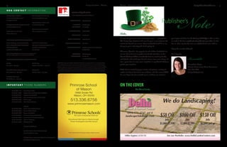 5March Heritage Homefront4 Heritage Homefront March
h o a c o n ta c t i n f o r m at i o n :
Bill Partridge, President
william.partridge@gmail.com
Heritage Club Pod
Mickey Schonhoft, Heritage Club Pod
mschonhoft@gmail.com
Dieter Moeller, Ross Pod
dieterm@aol.com
Tim Reisinger, Maxwell Pod
timreisinger@hotmail.com
Denny Martin, Maxwell Pod
martin4220@aol.com
Carol Hammons, Colt Pod
chammons@cinci.rr.com
© 2013 Neighborhood Networks Publishing, Inc.
www.n2pub.com
DISCLAIMER: Any articles included in this publication and/or opinions expressed therein do not necessarily reflect the
views of N2 Publishing but remain solely those of the author(s).The paid advertisements contained within theHeritage
HOMEfront magazine are not endorsed or recommended by N2 Publishing or the publisher.Therefore, neither N2 Publishing
nor the publisher may be held liable or responsible for business practices of these companies. Note: When community
events take place, photographers may be present to take photos for that event and they may be used in this publication.
I mp o r ta n t P h o n e N u m b e r s
Scott Losekamp, AssociationManager
Towne Properties Asset Management
489-4059 (phone)
scottlosekamp@tp1.com
Time-Warner Cable
Greater Cincinnati Water Works (GCWW)
Heritage Country Club
Non-emergency Police and Fire Depts
Duke Energy
West Chester Hospital
			
Schools
Mason Intermediate Campus
Mason Middle School
Mason High School
St. Susanna Elementary School
Cincinnati Hills Christian Academy
Mars Hill Academy
Bethany School
Heritage HOMEfront
Jennifer Mueller, Contact for the Woods
dmueller10@cinci.rr.com
Michelle Moran, Contact for Medinah at Heritage Club
kmichellemoran@gmail.com
(513) 469-1112
(513) 591-7700
(513) 459-7711
(513) 925-2525
		 (800) 544-6900
(513) 298-3000
(513) 459-2850
(513) 398-9035
(513) 398-5025
(513) 398-3821
(513) 247-0900
(513) 770-3223
(513) 771-7462
Bridge
June Kazin - 573-9392
Book Club (Wednesday afternoon)
Carol Hammons - 573-7036
Book Club (Evening)
Trish O’Conner – 336-0095
Mah Jongg
Stephanie Broshear - 398-8131
Kindervelt
Michelle Moran - 240-9770
Neighborhood Clubs / Organizations
To view Heritage HOMEfront online, go to tinyurl.com/hchomefront.
To see some magazine pictures in color, go to tinyurl.com/hchfphotos.
Medinah at Heritage Club
Stonegate Property Management, Inc.
Nancy M. Frankenfield
513-528-3990
Property Management Company
©2011 Primrose School Franchising Company. All rights reserved.
Educational Child Care for Infants through
Private Kindergarten and After School
Primrose School
of Mason
5888 Snider Rd
Mason, OH 45040
513.336.6756
www.primrosemason.com
b.hayes@n2pub.com
Bernadette Hayes
513-846-4606
Elizabeth McCabe
Emily Gilmartin
Evonne Marinakis
Marci Fenter
NancyYoung, Evonne Marinakis, Rachel Giesel,
Elizabeth McCabe
Webb Photography
513-746-1810
www.junewebbphotography.com
ADVERTISING INFO
N. CINCINNATI
AREA DIRECTOR
N. CINCINNATI EDITOR
SALES MANAGER
CONTENT COORDINATOR
ADVERTISING COORDINATOR
CONTRIBUTING WRITERS
CONTRIBUTING
PHOTOGRAPHERS
NeighborhoodNews
ONTHE COVER
The Ahmed family
It’s one of my favorite times of the year again . . . springtime!
The dreary days of winter will soon be gone as we welcome the
arrival of a brand new season. How wonderful it will be to see
the green grass and enjoy the fresh spring air.
Of course, March is also popular for all of those basketball lov-
ers too. How fun it is to gather around the television set for
March Madness! What a wonderful time to round up family
and friends and watch your favorite teams score some hoops. It’s
also a great time to snap some snapshots at any March Madness
parties you may have.
With that in mind, keep your stories and pictures coming! It
makes our day to hear from our residents and that means YOU!
So even if you haven’t reached out to us before, we welcome
your input and ideas for the Heritage HOMEfront. We are here
to make it the best neighborhood publication possible! So feel
free to share any family news or neighborhood news with us.
Enjoy the month of March!
Best Regards,
Bernadette
Bernadette Hayes
North Cincinnati Area Director
513-846-4606
b.hayes@n2pub.com
Hello,
NotePublisher’s
(513) 771-3737 ext 4
landscape@delhifgc.com
We do Landscaping!
$50 Off
Jobs
$1,000-$1,999
$100 Off
Jobs
$2,000-$2,999
$150 Off
Jobs
$3,000 and up
Offer Expires 3/31/13 See our Portfolio: www.DelhiGardenCenters.com
C
M
Y
CM
MY
CY
CMY
K
Mar_ad.pdf 1/27/13 5:13:10 PM
 