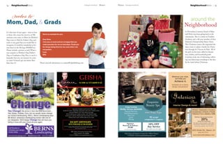 15March Heritage Homefront14 Heritage Homefront MarchNeighborhoodNews NeighborhoodNews
Mom, Dad, & Grads
It’s that time of year again – time to hon-
or those who mean the most to us! We
welcome your notes to Mom for Mother’s
Day, notes to Dad for Father’s Day, and
notes to any grad that you would like to
recognize. It would be wonderful to fea-
ture them in the Heritage HOMEfront.
Please include a picture as well. What a
nice surprise to Mother’s Day, Father’s
Day, or Graduation Day. Plus, it can be a
keepsake that you can treasure for years
to come! It doesn’t get any better than
that, does it?
Here’s an example for you:
Dear Mom,
I love you so much and am so happy that you
make pancakes for me on Saturdays. Thank you
for always being there for me, even when I am
not perfect.
Love,
Billy
notes to around the
Neighborhood
In December, Courtney Arand of Max-
well Drive was busy giving back to the
community. She is a senior at Ursuline
Academy and a 4th year member of their
National Championship Dance Team.
This Christmas season she organized the
dance team to adopt a family for Christ-
mas through St. Vincent de Paul. All of
the girls on the team rallied to donate
toys, clothes, and household goods.
Courtney took care of informing, collect-
ing, and delivering everything to the fam-
ily the week before Christmas.
Where Beauty Begins
Exquisite
Beauty SpaLong Lasting
Shellac Service Available
Natural Nail Care
Nail Enhancements
Skin Care
Facial
Waxing
7602 Voice of America Center Dr. • West Chester
779-0343 • www.exquisitebeautyspa.com
We accept
competitor’s coupons
Signature
Manicure & Pedicure
39.00
Not valid with other offers
10% OFF
Any Service
Not valid with other offers
GEISHA Japanese Steakhouse & Sushi Bar is an
authentic fusion Japanese restaurant with new modern looks,
serving Hibachi Grill, Sushi Bar & Lounge.
All the dishes are made-to-order, with Hibachi chefs
cooking on sizzling Hibachi grill and master sushi chefs
making fresh sushi dishes before your eyes.
7691 Voice of America Centre Drive
West Chester, OH 45069
513-777-3888 • www.geishabistro.com
$10 GIFT CERTIFICATE
WITH PURCHASE OF $40 OR MORE
Not valid on major holidays, special events, with any other coupon, discount, gift card
purchase or carry-out order. One certificate per party per table.
Offer expires March 31,2013.
Interiors
Window Treatments  Furniture
Accessories  Artwork  Florals
Fabulous Furs  Jewelry  Gifts
20%off any one in-store item.
Whatever your style,
we’ll help you
Achieve it.
Plus
Schedule an in-home
design consultation!
6203 Snider Rd., Mason, OH
513.777.7717
www.InteriorsPlusMason.com
Interior Design & more!
Limit one per customer. Exp. 3/31/2013
Not valid on prior purchases or other offers
and discounts. Excludes all custom orders.
Mention this ad and receive:
IInteriors
Please send all submissions to content@n2publishing.com.
 