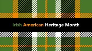 Irish American Heritage Month
 