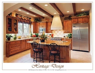 Heritage Design
4649 Westgrove Drive, Addison, TX 75001 972-713-7700 heritagedesign@msn.com
                                    ●             ●
 