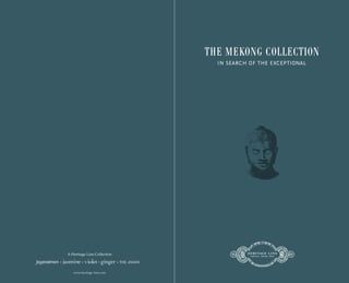 TH E M E KONG COLLECTION
  I N SEARCH OF THE EXCEPTIONAL
 
