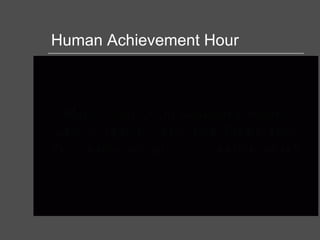 Human Achievement Hour 