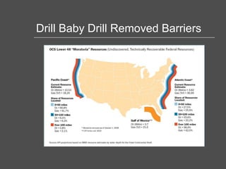Drill Baby Drill Removed Barriers 