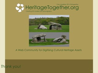 24
A Web Community for Digitising Cultural Heritage Assets
Thank you!
 