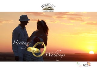 www.heritage-eastafrica.com
@HeritageKenya
Heritage
Weddings
 