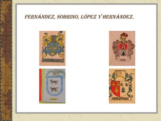 Fernández, sobrino, lópez y hernández. 