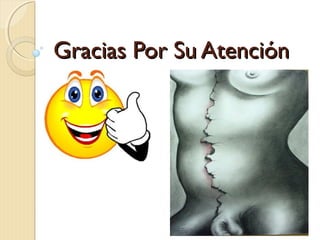 Gracias Por Su AtenciónGracias Por Su Atención
 