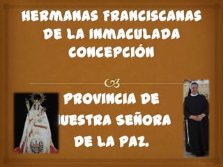 Provincia de
Nuestra Señora
   de la Paz.
 
