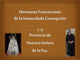 Provincia de
Nuestra Señora
de la Paz.
 