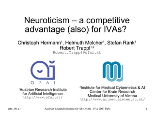Neuroticism – a competitive advantage (also) for IVAs?  ,[object Object],[object Object],[object Object],[object Object],[object Object],[object Object],[object Object]