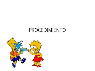 PROCEDIMIENTO
 