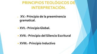 ◾ XV.- Principio de la preeminencia
gramatical.
◾ XVI.- PrincipioGlobal.
◾ XVII.- Principio del Silencio Escritural
◾ XVIII.- Principio Inductivo
 