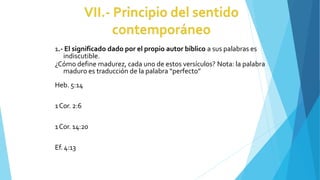 1.- El significado dado por el propio autor bíblico a sus palabras es
indiscutible.
¿Cómo define madurez, cada uno de estos versículos? Nota: la palabra
maduro es traducción de la palabra “perfecto”
Heb. 5:14
1Cor. 2:6
1Cor. 14:20
Ef. 4:13
 