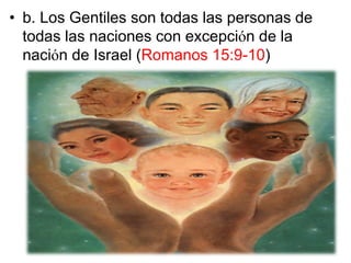 • c. La Iglesia, es decir, todos aquellos judíos
(los de la circuncisión) y los gentiles (los
incircuncisos) que ahora est...