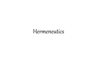 Hermeneutics
 