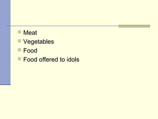  Meat
 Vegetables
 Food
 Food offered to idols
 