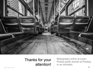 Thanks for your
attention!
Bibliography online at iLearn
Photos public domain at Pixabay
or as indicated.
FACULTY OF ARTS | FOAR701 44
 