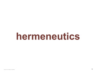 hermeneutics
FACULTY OF ARTS | FOAR701 5
 