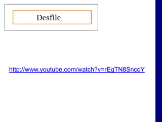 Desfile




http://www.youtube.com/watch?v=rEgTN8SncoY
 