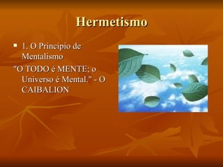 Hermetismo ,[object Object],[object Object]