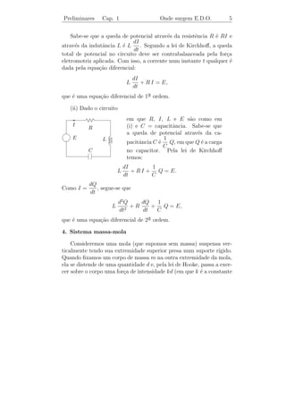 I= corrente
            E
           
                       L            L= indutˆncia
                                                         a
                                                 E= for¸a eletromotriz
                                                       c
 