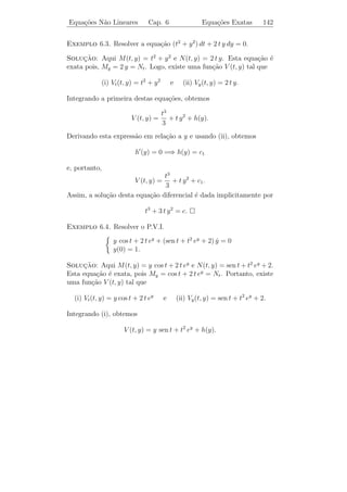 Sistemas de Equa¸˜es
                co       Cap. 5   Uso da Transf. de Laplace      137


 Exerc´ıcios 5.4. Usando transformada de Laplace ache a solu¸˜o de
                                                            ca
cada um dos seguintes problemas de valor inicial:
                                        
     x = x + 4y
      ˙                                   x = 2x − 2y
                                             ˙
 1)   y =x+y
      ˙                               2)     y = −3 x + y
                                             ˙
      x(0) = 3, y(0) = 2.                    x(0) = 5, y(0) = 0.
                                        

                                        
     x+y =0
      ˙ ˙                                 2 x + y − y = −1
                                                     ˙
 3)   x+x+y =0
      ¨                               4)   x − 3 x − 4 y = −1
                                           ˙
      x(0) = x(0) = 0,
             ˙           y(0) = −2.        x(0) = 2, y(0) = 1.
                                        

                                         
                                         x+x+y =0
                                          ¨       ˙
     x = x − y + sen 3 t
      ˙
                                           3x − y = 1 + 8t
                                                 ˙
                                         
 5)   y =x−y
      ˙                               6)
                                          x(0) = 0, x(0) = 2,
                                                      ˙
      x(0) = 1/3, y(0) = 0.
                                        
                                           y(0) = −1.
                                         
 