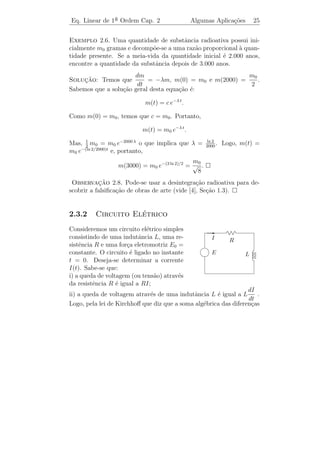 Eq. Linear de 1a Ordem Cap. 2
               ¯                                        Eq. n˜o Homogˆnea 23
                                                             a       e


   2) (Equacao de Bernoulli) A equa¸˜o
           ¸˜                      ca

                                y + p(t)y = q(t)y n ,
                                ˙

em que p(t) e q(t) s˜o fun¸oes cont´
                     a     c˜      ınuas em algum intervalo I da reta
e n ∈ R, ´ conhecida como a equa¸˜o de Bernoulli. Se n = 0 e
            e                        ca
n = 1 a equa¸ao n˜o ´ linear, mas pode ser transformada em uma
                c˜ a e
equa¸ao linear fazendo a mudan¸a de vari´vel z = y 1−n . Demonstre
      c˜                         c         a
isto, e resolva as equa¸oes:
                       c˜
                                                          3
   a) y + t2 y = t2 y 4 .
      ˙                                          b) y −
                                                    ˙       y = t4 y 1/3 .
                                                          t
            2
   c) y +
      ˙       y = −t9 y 5 ,     y(−1) = 2.
            t
   3) (Equacao de Ricatti) A equa¸˜o
           ¸˜                    ca

                            y + p(t) y + q(t) y 2 = f (t),
                            ˙                                                (R)

em que p(t), q(t) e f (t) s˜o fun¸oes cont´
                           a      c˜       ınuas em algum intervalo I da
reta e q(t) = 0 em I ´ conhecida como a equa¸˜o de Ricatti. Se y1 (t)
                     e                          ca
´ uma solu¸ao particular de (R), mostre que a mudan¸a de vari´vel
e            c˜                                            c         a
y = y1 + 1/z transforma (R) numa equa¸ao linear de 1a ordem em z
                                            c˜             ¯
da forma z = (p(t) + 2 q(t) y1 ) z + q(t). Deduza da´ que a solu¸ao geral
           ˙                                        ı           c˜
de uma equa¸ao de Ricatti pode ser encontrada, desde que se conhe¸a
              c˜                                                       c
uma solu¸ao particular.
          c˜

  4) Use o exerc´ anterior para determinar a solu¸ao geral de cada
                ıcio                             c˜
uma das seguintes equa¸˜es de Ricatti:
                      co

   a) y − t3 y + t2 y 2 = 1, y1 (t) = t.
      ˙

   b) y − t y 2 + (2t − 1) y = t − 1, y1 (t) = 1.
      ˙

   c) y + y 2 − (1 + 2 et ) y + e2 t = 0, y1 (t) = et .
      ˙

   d) y + t y 2 − 2 t2 y + t3 = t + 1, y1 (t) = t − 1.
      ˙
 
