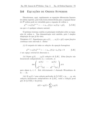 Eq. Dif. Linear de 2a Ordem
                     ¯                Cap. 3            Aplica¸˜es 70
                                                              co


3.5.2                ´
         Circuitos Eletricos


Consideremos agora um sistema el´trico, o qual serve para mostrar que
                                   e
sistemas f´ısicos inteiramente diversos podem corresponder ` mesma
                                                              a
equa¸ao diferencial, o que ilustra o papel uniﬁcador que a Matem´tica
     c˜                                                           a
representa junto a v´rios fenˆmenos de natureza f´
                      a       o                   ısica completamente
diferentes. Vamos obter uma correspondˆncia entre sistemas el´tricos
                                           e                    e
e mecˆnicos que n˜o ´ simplesmente qualitativa, mas estritamente
       a             a e
quantitativa porque, dado um sistema mecˆnico, podemos construir
                                               a
um sistema el´trico cuja corrente forne¸a os valores exatos do deslo-
                e                        c
camento no sistema mecˆnico, quando introduzimos fatores da escala
                           a
adequados. A analogia pode ser empregada para construir um mo-
delo el´trico de um dado sistema mecˆnico. Em muitos casos, isto
         e                                a
constitui uma simpliﬁca¸ao essencial, porque os circuitos el´tricos s˜o
                          c˜                                e        a
f´ceis de montar e as correntes e tens˜es s˜o medidas com facilidade,
 a                                     o     a
enquanto a constru¸˜o de um modelo mecˆnico pode ser complicada
                     ca                      a
e cara, e a medida dos deslocamentos, demorada e imprecisa.

   Examinemos o circuito RLC representado na ﬁgura abaixo, em
que E representa uma fonte de for¸a eletromotriz (gerador ou bateria)
                                 c
que produz uma diferen¸a de potencial que produz uma corrente I
                        c
que passa atrav´s do circuito quando a chave S ´ fechada. R denota
                e                               e
a resistˆncia ao ﬂuxo da corrente (tal como a produzida por uma
        e
lˆmpada), L, um indutor (bobina de ﬁo de cobre).
 a

                           E
                          I
                                        R
                    