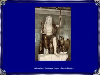 Hall Jupiter – Estátua de Jupiter – Fim do Século I 