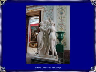 Antonio Canova – As  Três Graças 