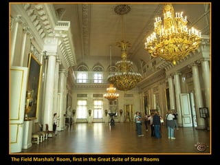 The Field Marshals' Room, first in the Great Suite of State Rooms

 