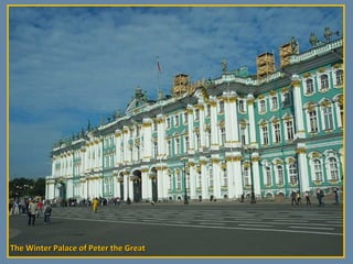 The Winter Palace of Peter the Great

 