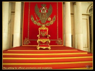 The setting for official ceremonies and receptions.
receptions

 