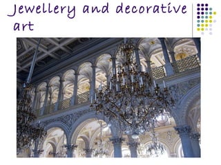 Jewellery and decorative art 