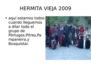 HERMITA VIEJA 2009 ,[object Object]