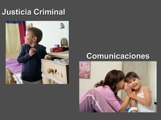Comunicaciones   Justicia Criminal   