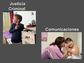 Comunicaciones   Justicia Criminal   