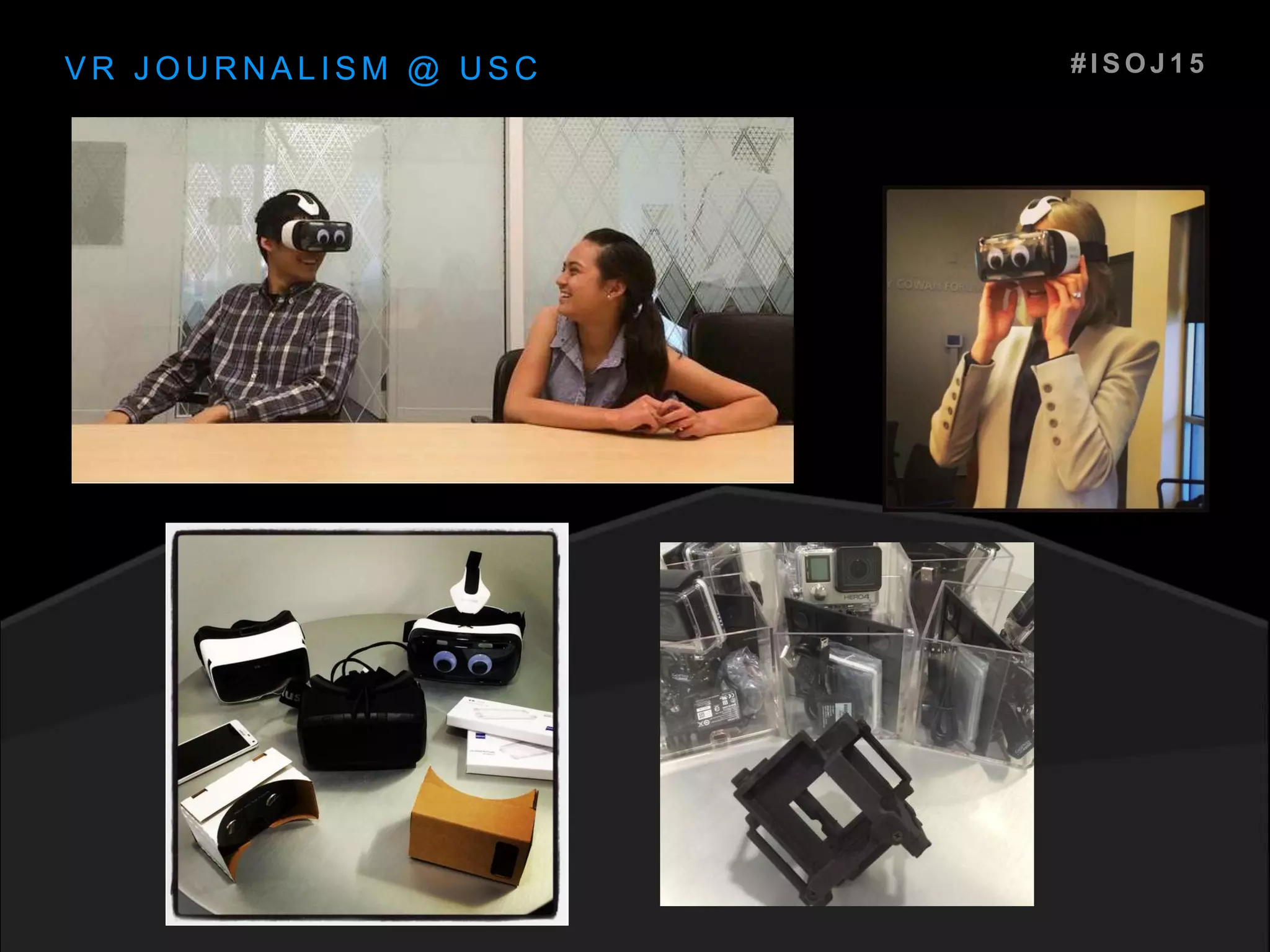 V R J O U R N A L I S M @ U S C # I S O J 1 5
 