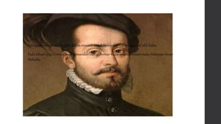 • Hernando mengambil bagian dalam rencana untuk Spanyol untuk mengambil alih Kuba.
• Pada tahun 1519, Cortes dibuat komandan oleh gubernur Kuba untuk memata-matai kekayaan besar
Meksiko.
 