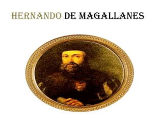 Hernando de Magallanes
 
