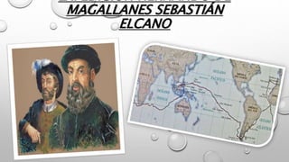 EXPEDICIÓN HERNANDO DE
MAGALLANES SEBASTIÁN
ELCANO
 