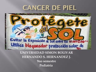 UNIVERSIDAD SIMON BOLIVAR
 HERNANDO S. HERNANDEZ J.
        9no semestre
         Pediatría
 