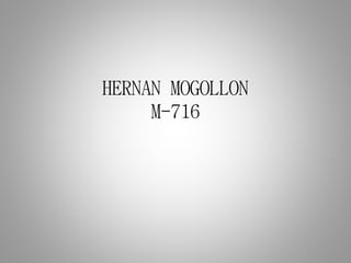 HERNAN MOGOLLON
M-716
 