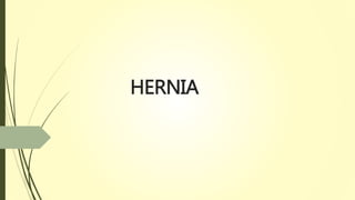 HERNIA
 