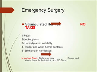 Complications of Hernia
Surgery
1-Pain
2-Spermatic Cord Damage and Ischemic Orchitis
3-Vas deferans cut
4-Wound infection
...