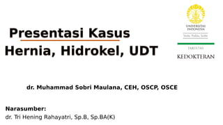 dr. Muhammad Sobri Maulana, CEH, OSCP, OSCE
Narasumber:
dr. Tri Hening Rahayatri, Sp.B, Sp.BA(K)
 