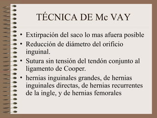 Mcvay Incision HERNIA INGUINAL ABORDAJE ANATOMICO Y TOPOGRAFICO.ppt