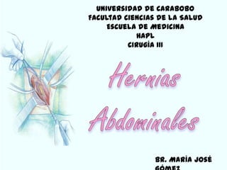 Br. María José
Universidad de Carabobo
Facultad Ciencias de la Salud
Escuela de Medicina
HAPL
Cirugía III
 