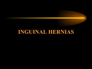 INGUINAL HERNIAS 